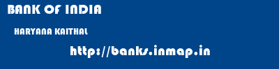 BANK OF INDIA  HARYANA KAITHAL    banks information 